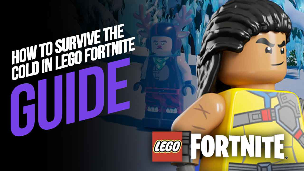 How to Survive the Cold in LEGO Fortnite