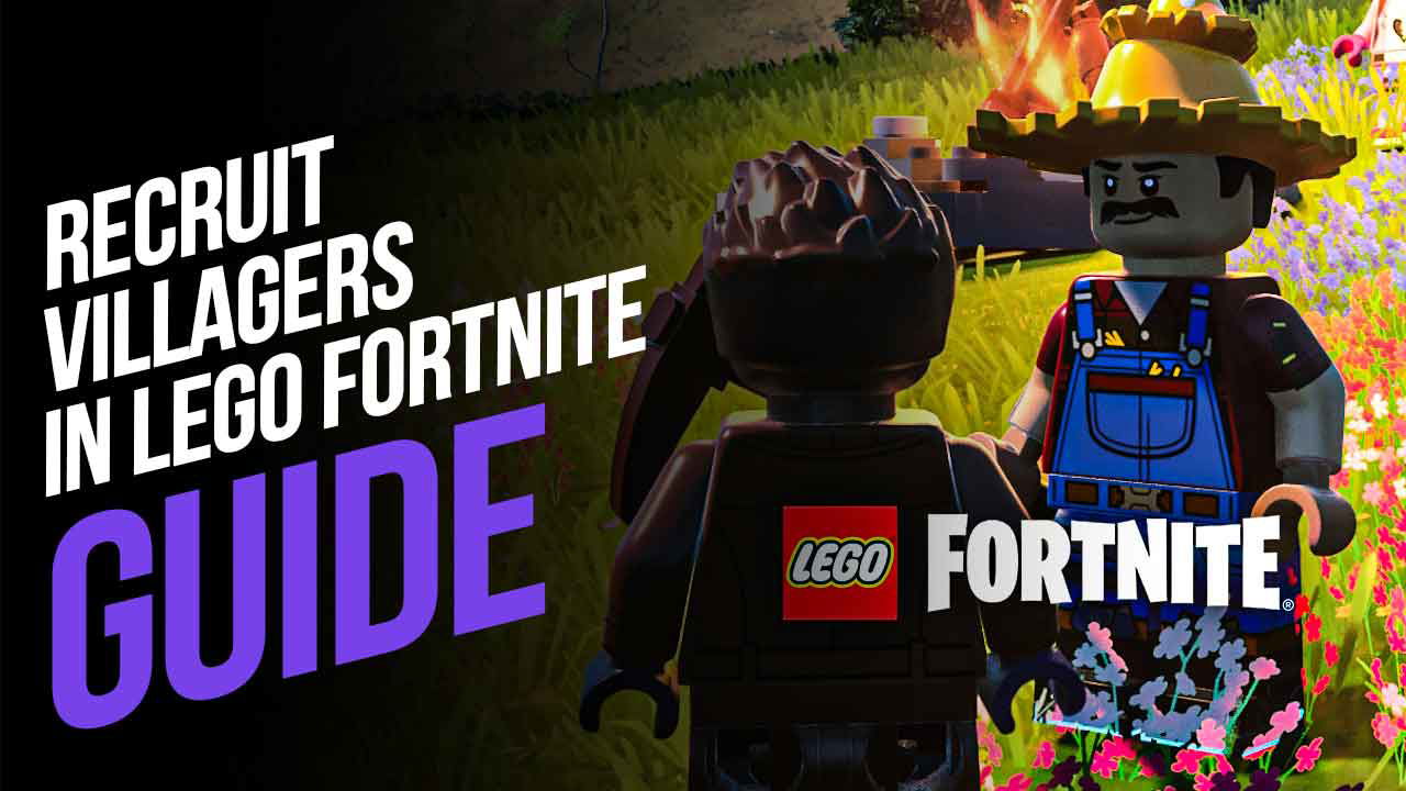 How To Recruit Villagers in LEGO Fortnite