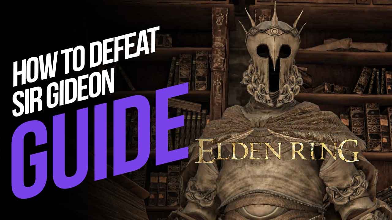 How to Defeat Sir Gideon-Ofnir the All-Knowing in Elden Ring
