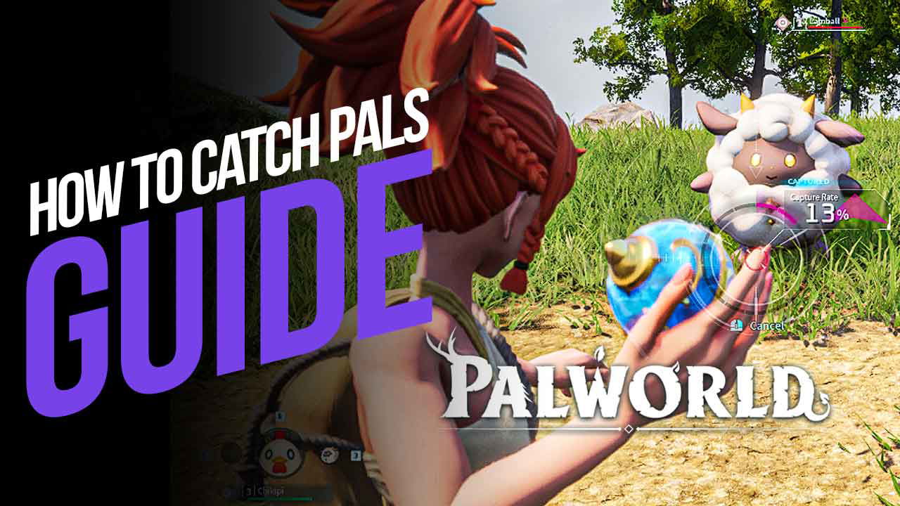 How to Catch Pals in Palworld