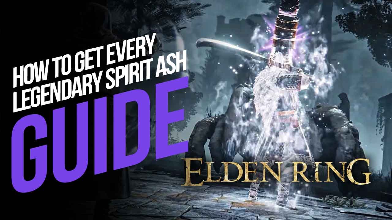 How To Get Every Legendary Spirit Ash in Elden Ring