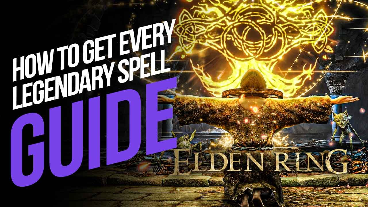 How To Get Every Legendary Spell in Elden Ring