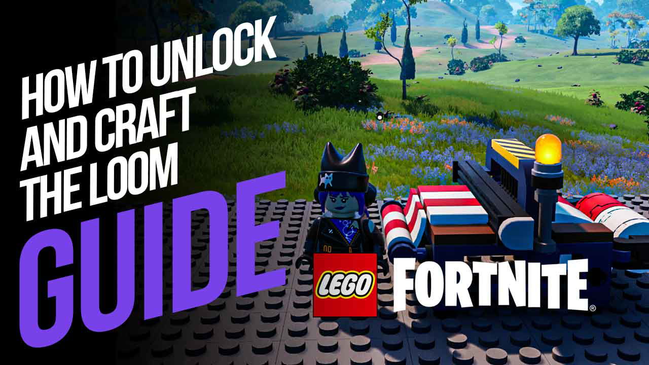 How To Unlock and Craft The Loom in LEGO Fortnite
