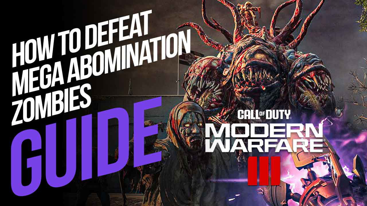 How to Defeat Mega Abominations in MW3 Zombies