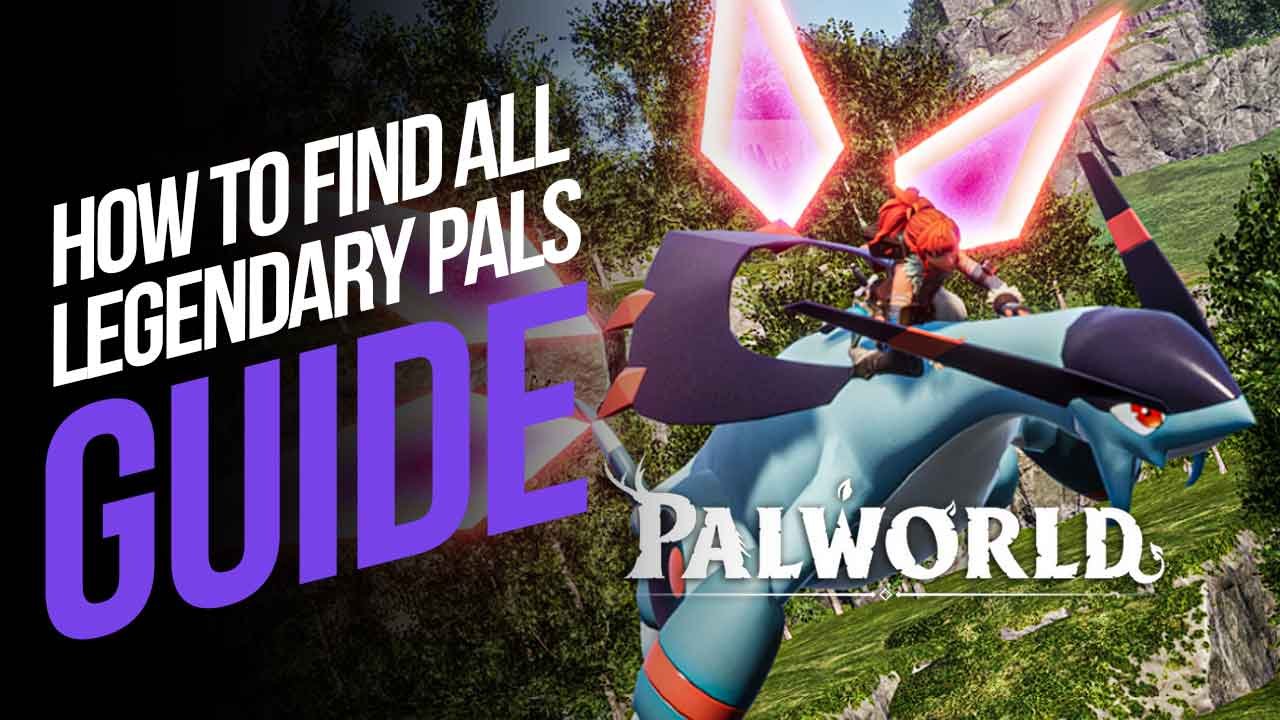 How to Find All Legendary Pals in Palworld
