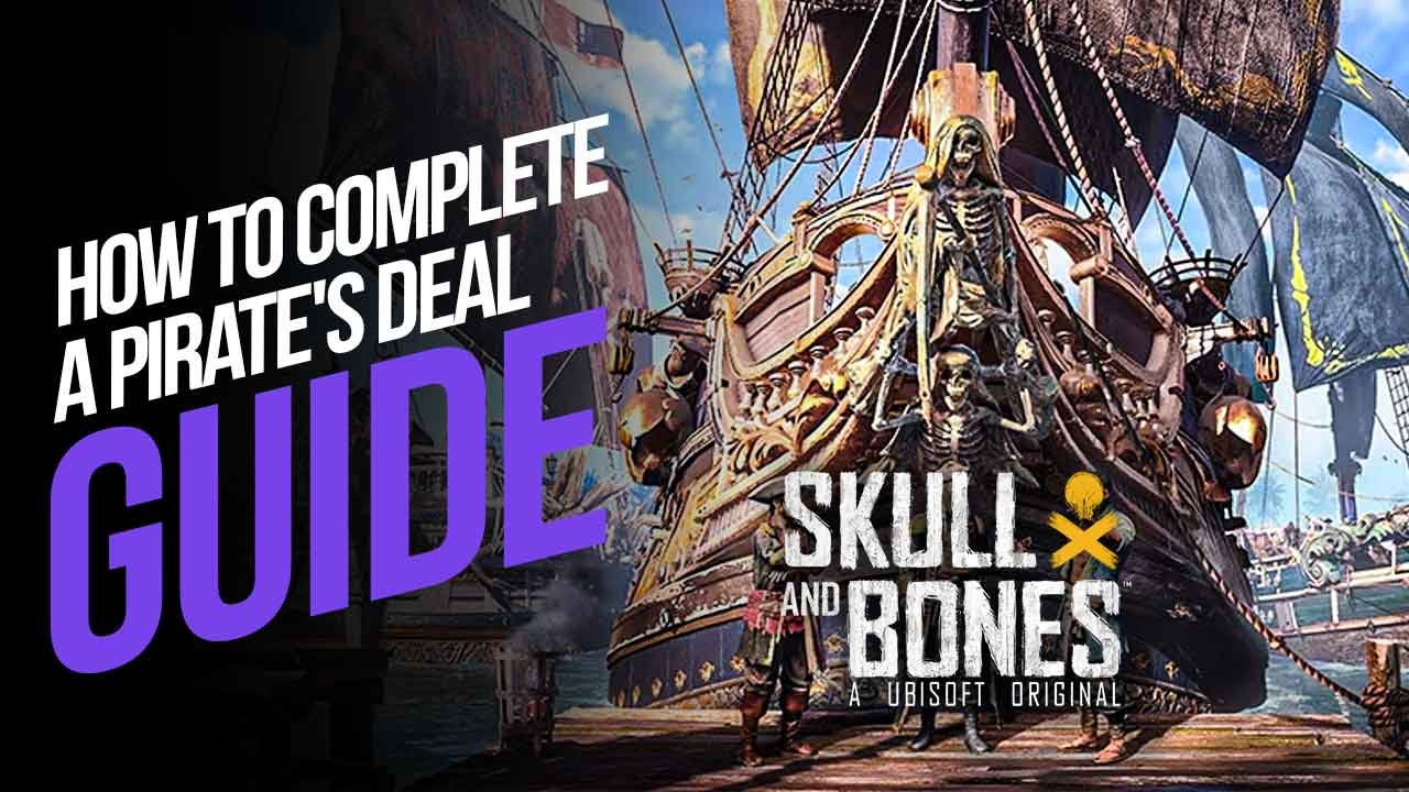 How to Complete A Pirate’s Deal in Skull and Bones