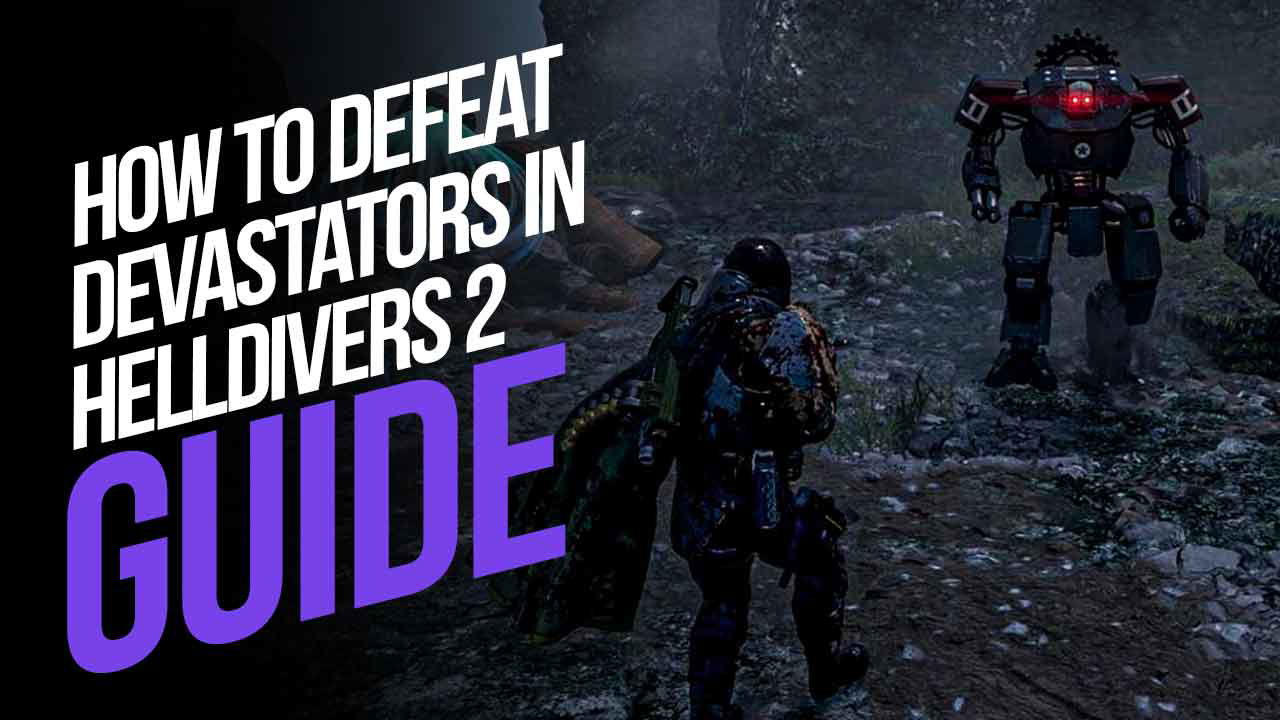 How to Defeat Devastators in Helldivers 2