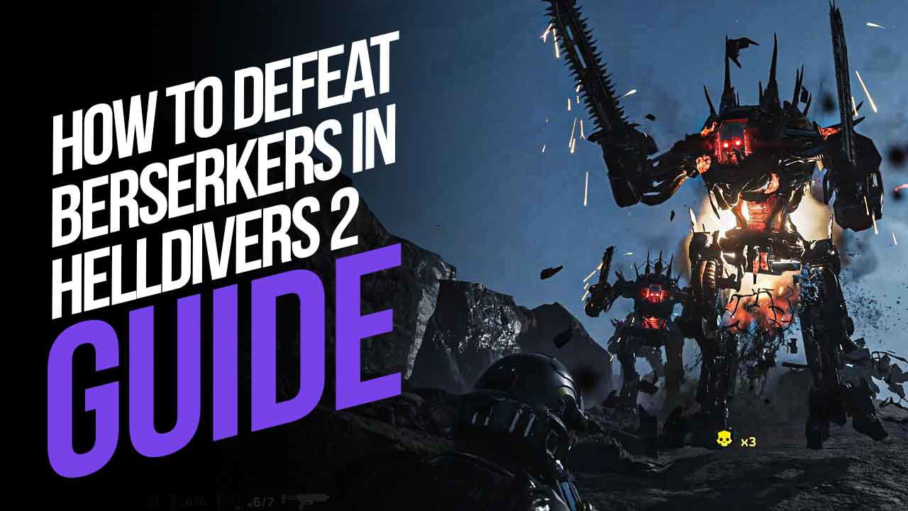 How to Defeat Berserkers in Helldivers 2