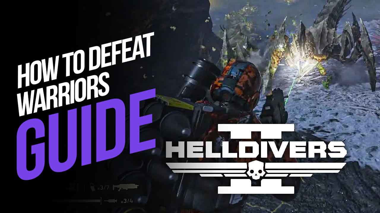 How to Defeat Warriors in Helldivers 2