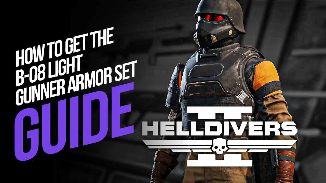 How to Get the B-08 Light Gunner Armor Set in Helldivers 2