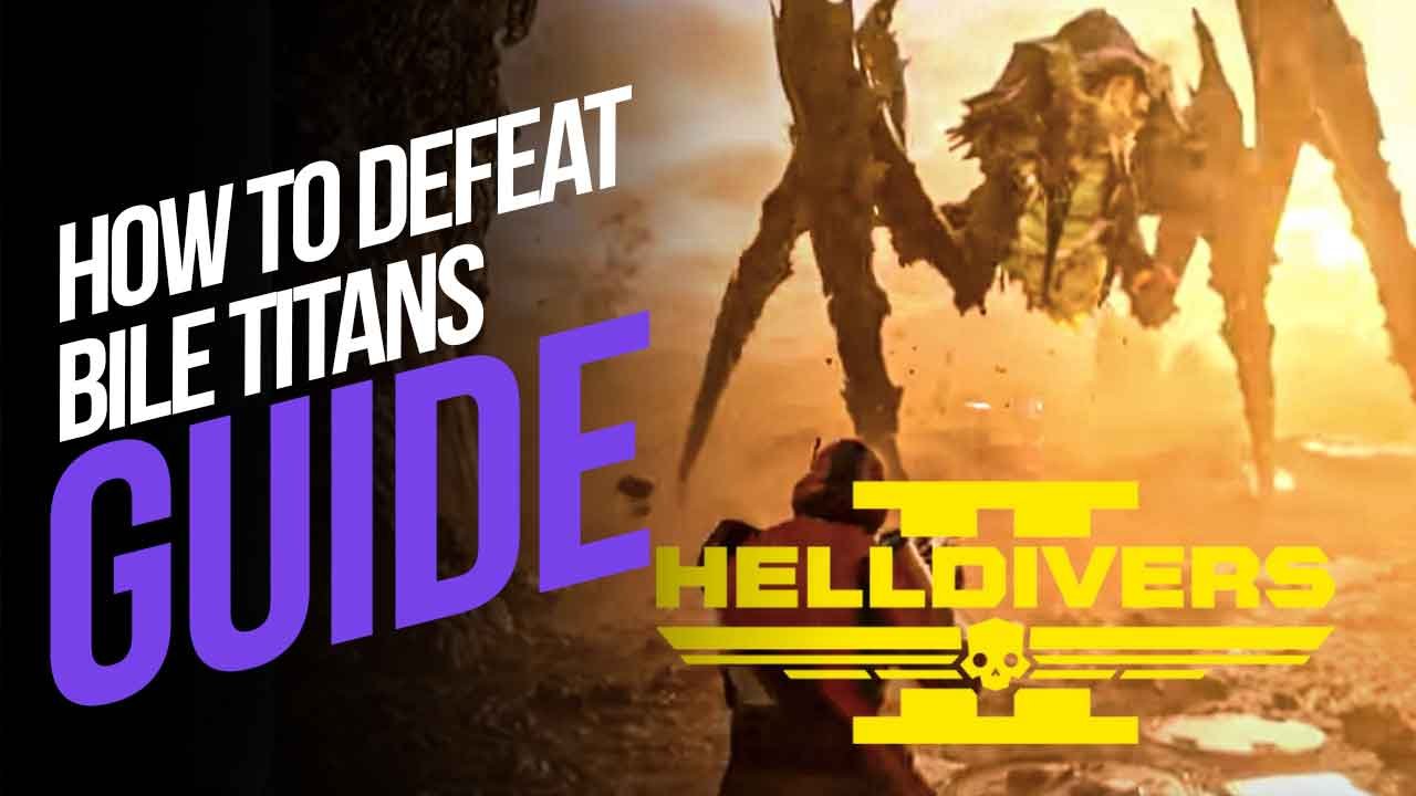 How to Defeat Bile Titans in Helldivers 2