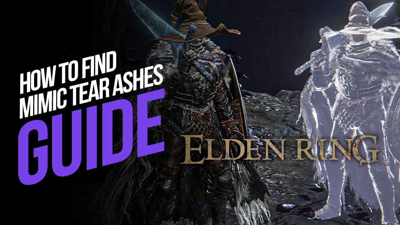 How to Find Mimic Tear Ashes in Elden Ring