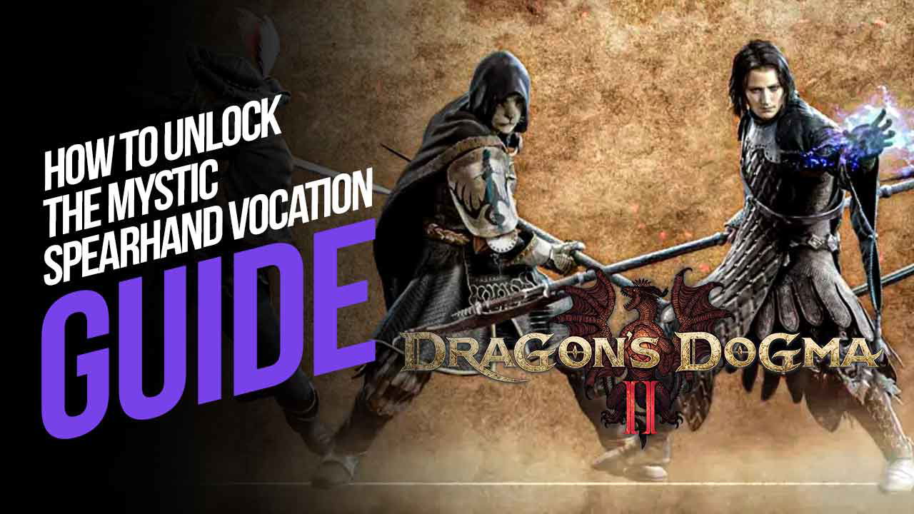 How to Unlock the Mystic Spearhand Vocation in Dragon’s Dogma 2