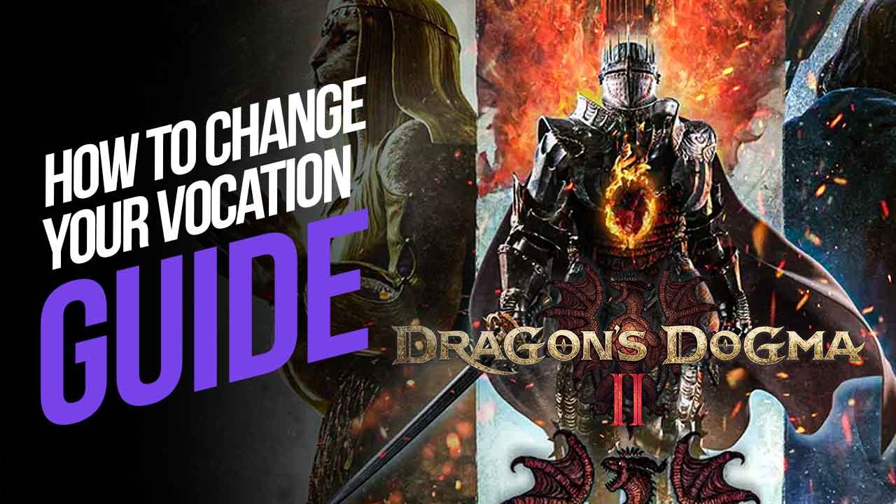 How to Change Your Vocation in Dragon’s Dogma 2