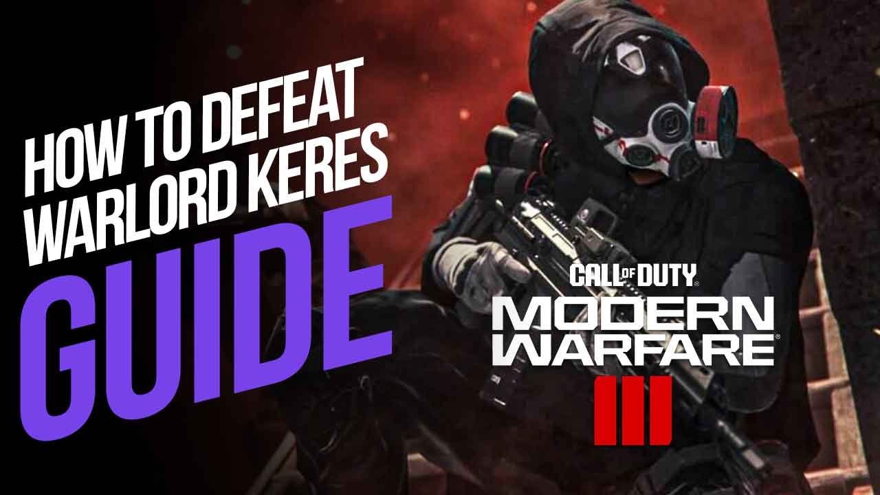 How to Defeat Warlord Keres in MW3 Zombies