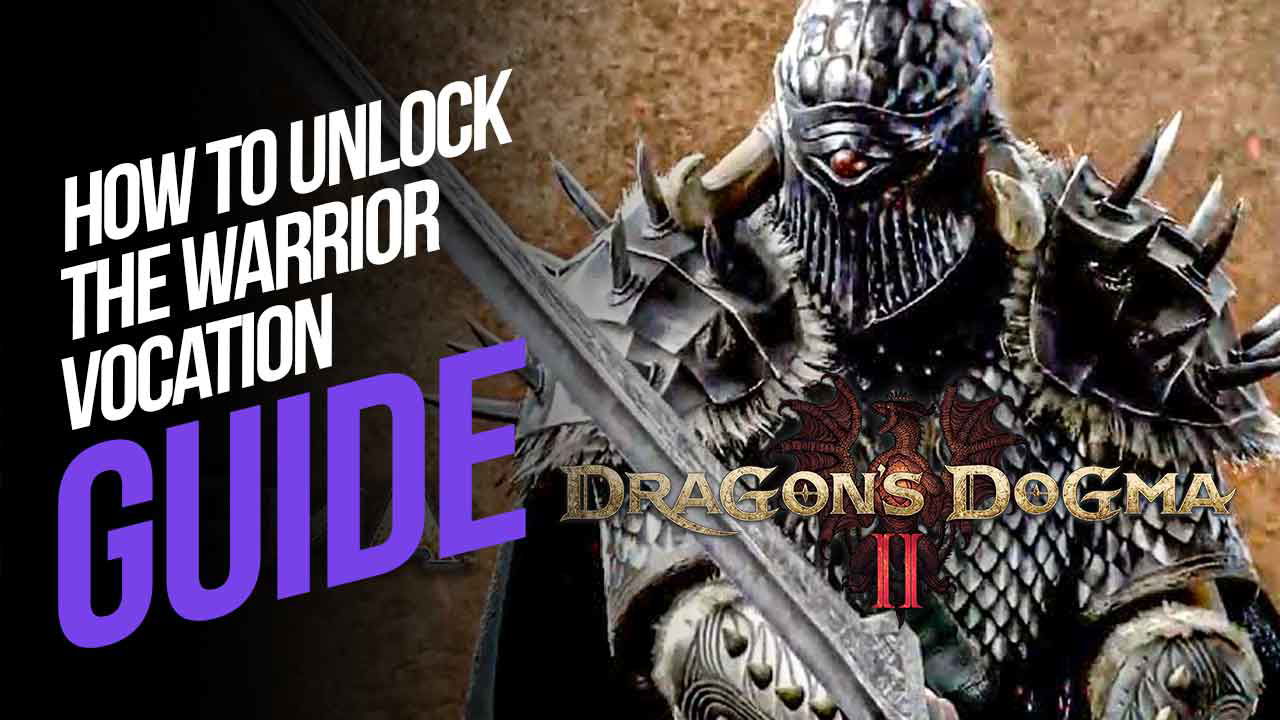 How to Unlock the Warrior Vocation in Dragon’s Dogma 2