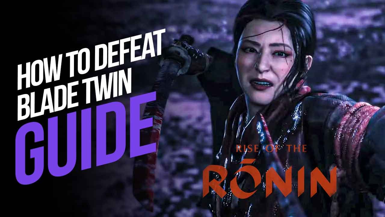 How to Defeat Blade Twin in Rise of the Ronin