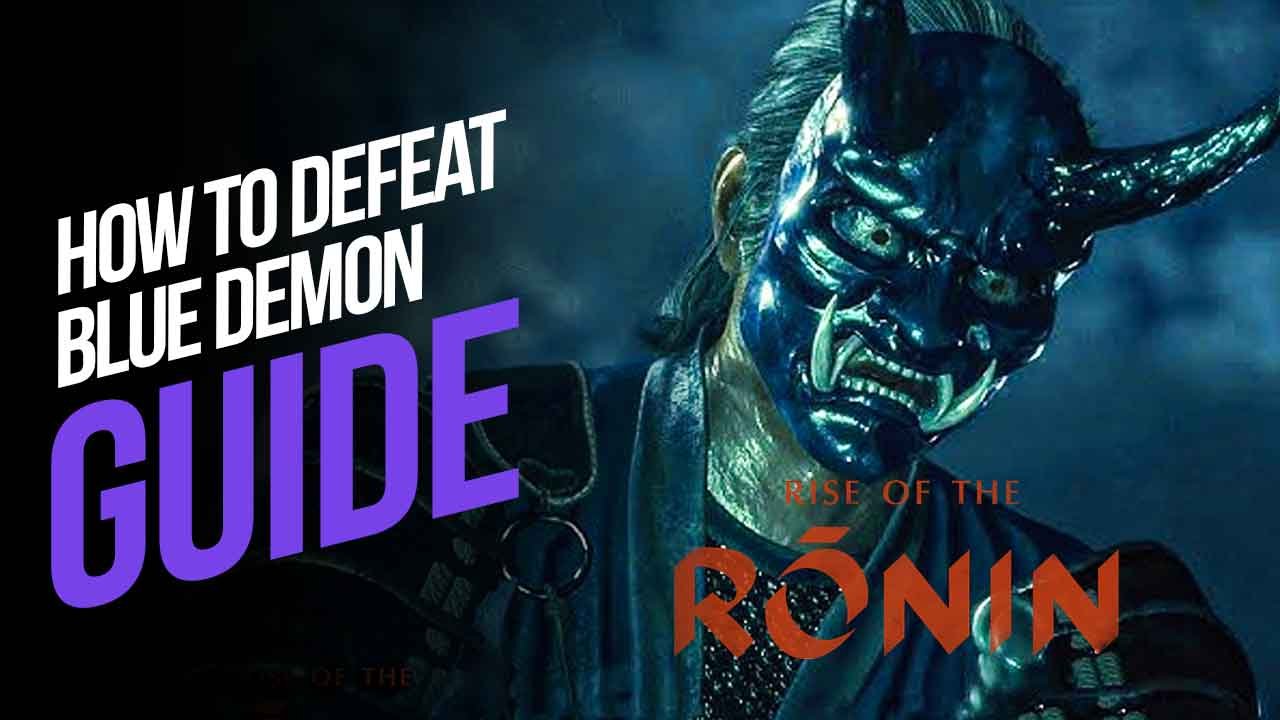 How to Defeat Blue Demon (Edo) in Rise of the Ronin