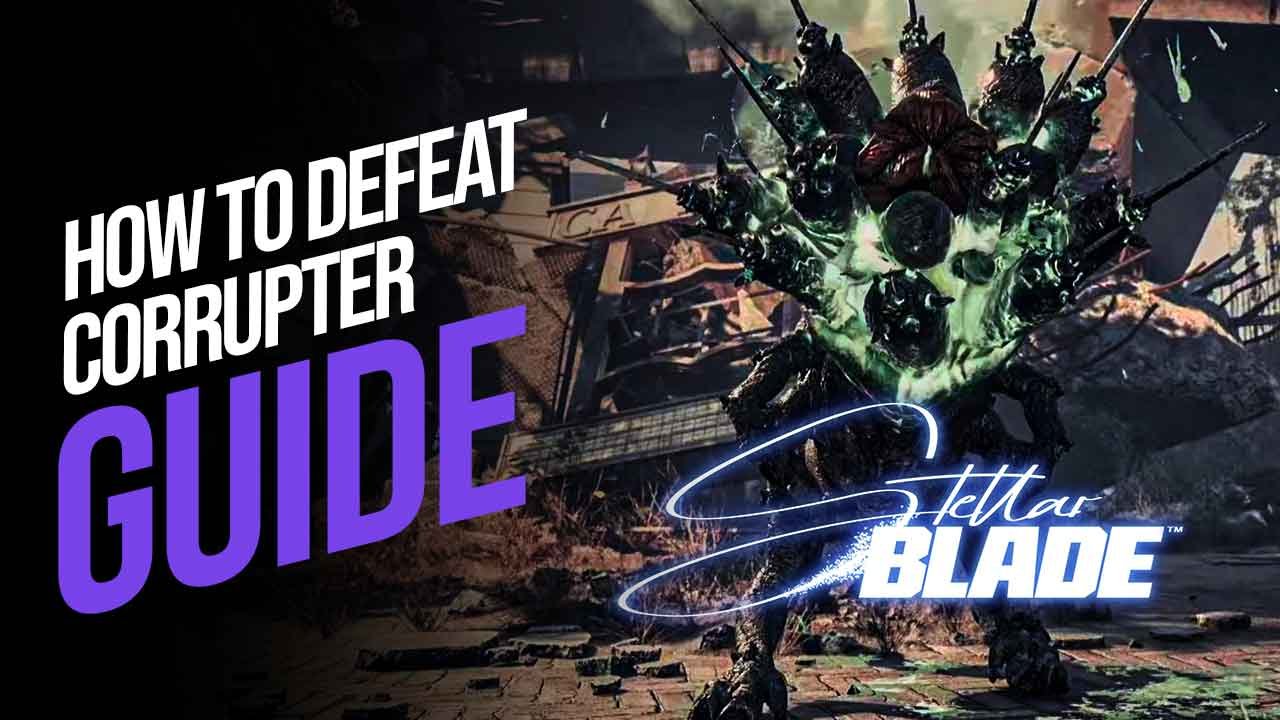 How to Defeat Corrupter in Stellar Blade