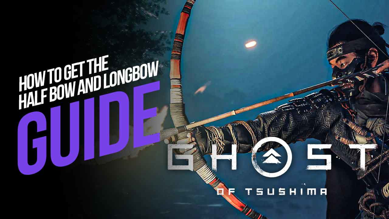 How to Get the Half Bow and Longbow in Ghost of Tsushima