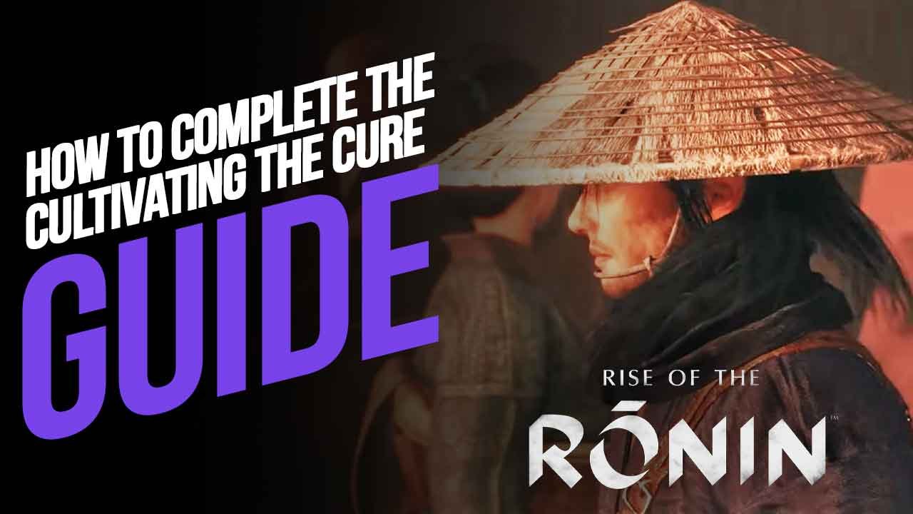 How to Complete the Cultivating The Cure (Bond Mission) in Rise of the Ronin?