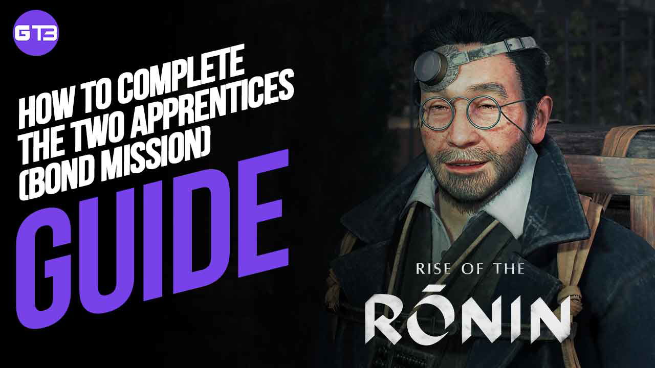 How to Complete The Two Apprentices (Bond Mission) in Rise of the Ronin