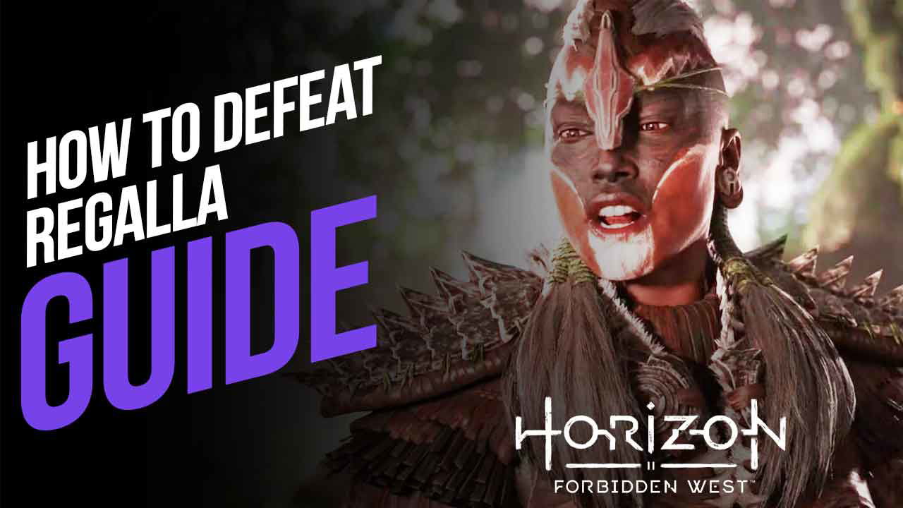 How to Defeat Regalla in Horizon Forbidden West