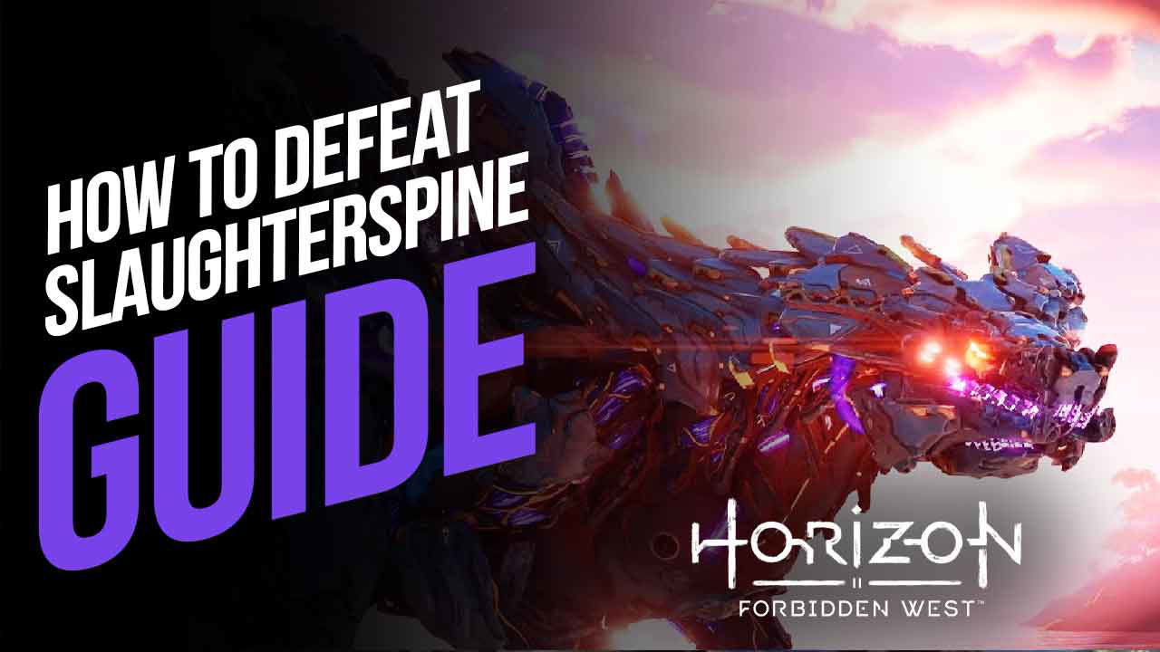 How to Defeat Slaughterspine in Horizon Forbidden West
