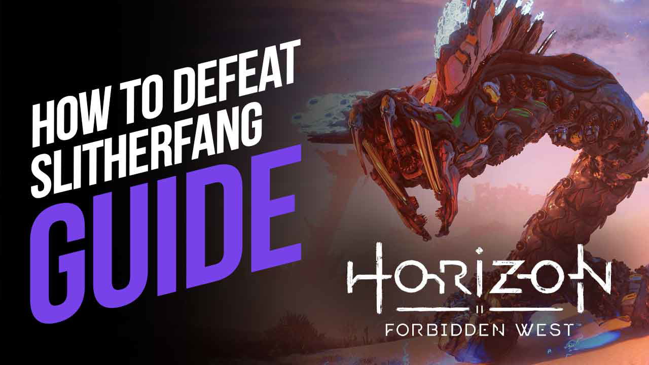 How to Defeat Slitherfang in Horizon Forbidden West