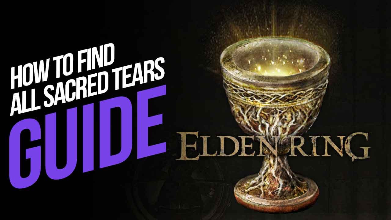How to Find All Sacred Tears in Elden Ring