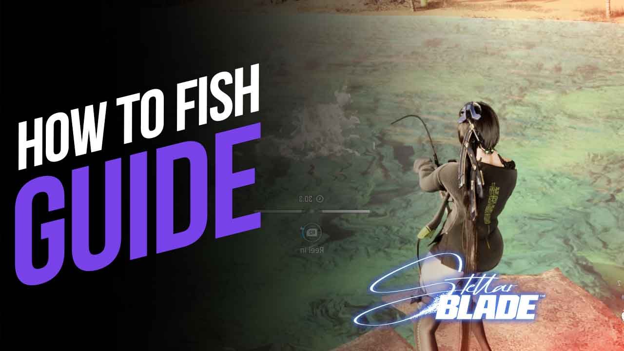 How to Fish in Stellar Blade