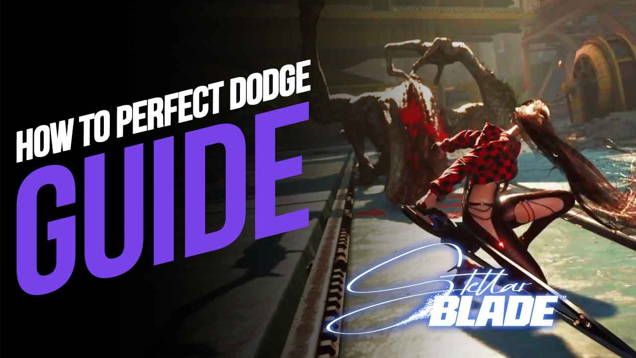 How to Perfect Dodge in Stellar Blade