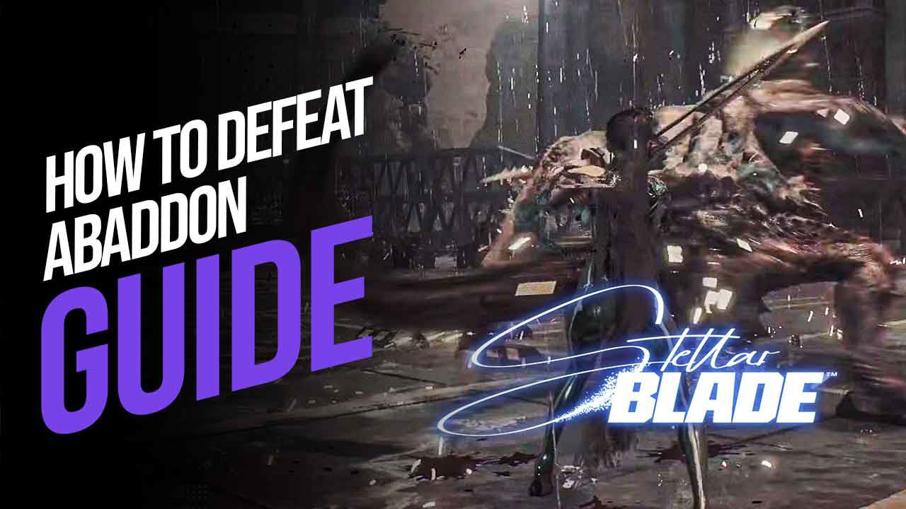 How to Defeat Abaddon in Stellar Blade