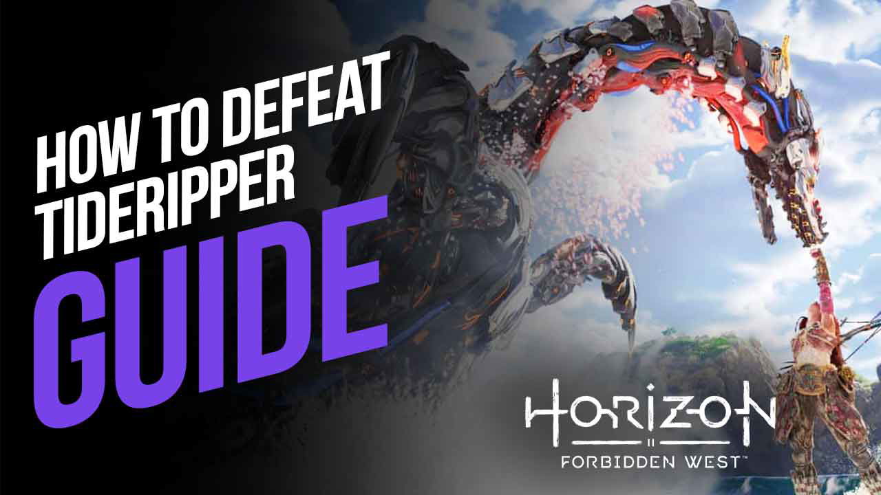 How to Defeat Tideripper in Horizon Forbidden West
