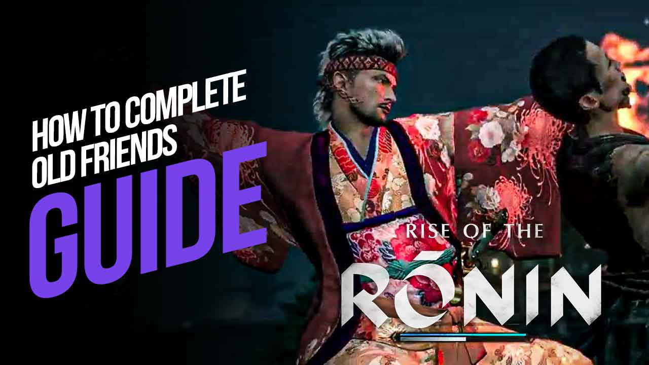 How to Complete Old Friends (Bond Mission) in Rise of the Ronin